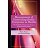 Management of Distressing Bodily Symptoms in Health: The BodyMind Approach using a Biopsychosocial Model