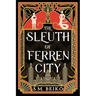 The Sleuth of Ferren City: The Brindlewatch Quintet, Book Three