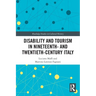 Disability and Tourism in Nineteenth- and Twentieth-Century Italy