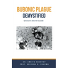 Bubonic Plague Demystified: Doctor's Secret Guide