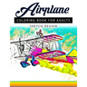 Airplane Coloring Books for Adults: A Sketch grayscale coloring books beginner (High Quality picture)