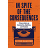 In Spite of the Consequences: Prison Letters on Exoneration, Abolition, and Freedom