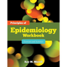 Principles of Epidemiology Workbook: Exercises and Activities: .