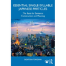 Essential Single-Syllable Japanese Particles: The Basis for Sentence Construction and Meaning