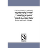 Animal Chemistry, or, Chemistry in Its Applications to Physiology and Pathology. by Baron Liebig. ... . Edited From the Author'S Manuscript by William