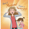 What If Mummy Threw A Tantrum?