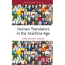 Human Translators in the Machine Age