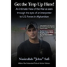 Get the Terp Up Here!: War as an Interpreter to U.S. Forces in Afghanistan
