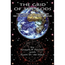 The Grid of the Gods: The Aftermath of the Cosmic War and the Physics of the Pyramid Peoples