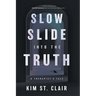 Slow Slide into the Truth: A Therapist's Tale