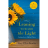 Leaning Toward the Light: Life with God at Home and Abroad