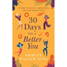 30 Days to a Better You: A Guide to Peace, Liberation, and Self-Reflection