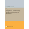 The Origenist Controversy: The Cultural Construction of an Early Christian Debate