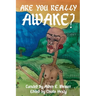 Are you really awake?