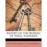 Report of the Bureau of Shell Fisheries