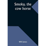 Smoky, the cow horse