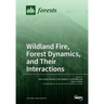Wildland Fire, Forest Dynamics, and Their Interactions