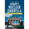 Europe's Nuclear Umbrella
