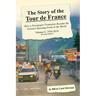 The Story of the Tour de France, Volume 2: 1976-2018: How a Newspaper Promotion Became the Greatest Sporting Event in the World