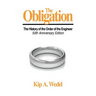 The Obligation: A History of the Order of the Engineer, 50Th Anniversary Edition