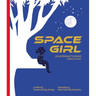 Space Girl: An Astronaut's Dream Takes Flight