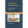 Today Is Tomorrow: Assessing Today's K-12 Education for Success in the Future