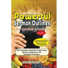 Powerful Sermon Outlines for Dynamic Preachers Volume 1: 206 classified, assorted, pulpit-ready sermon outlines for energetic preachers