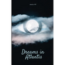 Dreams in Atlantis