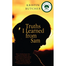 Truths I Learned from Sam