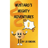 Mustard's Mighty Adventures