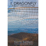 I, Dragonfly: A Memoir of Recovery and Flight