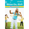 Shine On, Girl!: 90-Day Devotional 4