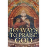 365 Ways to Praise God