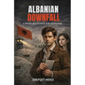 Albanian Downfall