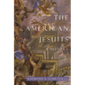 The American Jesuits: A History