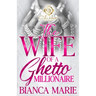 The Wife Of A Ghetto Millionaire