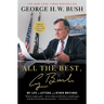 All the Best, George Bush: My Life in Letters and Other Writings