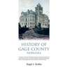 History of Gage County, Nebraska: A Narrative of the Past, With Special Emphasis Upon the Pioneer Period of the County's History, Its Social, Commerci