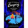 How to Survive Camping: The Ancient Things