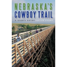 Nebraska's Cowboy Trail: A User's Guide
