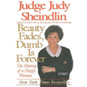 Beauty Fades/Dumb Is Forever: The Making of a Happy Woman