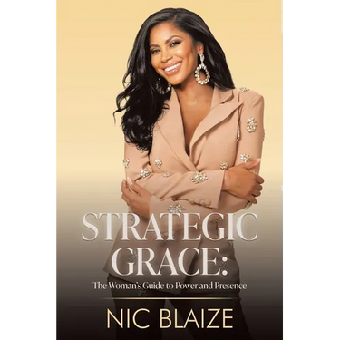 Strategic Grace: The Woman's Guide to Power and Presence: THE WOMAN'S GUIDE TO POWER AND PRESENCE