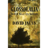 Glossolalia: New & Selected Stories