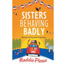 Sisters Behaving Badly