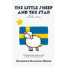 The Little Sheep and the Star and Other Stories: Simple Bilingual Swedish-English Short Stories For Beginner Swedish Language Learners