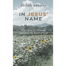 In Jesus' Name: 31 Prayers for Drawing Nearer to the Heart of God