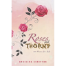 Roses and Thorns: 100 Poems for Life