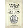The Magical Works of Heinrich-Cornelius Agrippa: by Peter de Abano, with Occult Secrets
