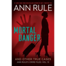 Mortal Danger and Other True Cases