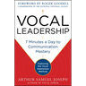Vocal Leadership: 7 Minutes a Day to Communication Mastery, with a Foreword by Roger Goodell
